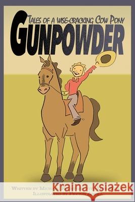 Gunpowder, Tales of a Wise-Cracking Cow Pony Michael Rountree 9781517190378 Createspace - książka