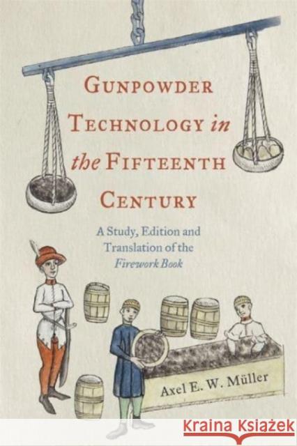 Gunpowder Technology in the Fifteenth Century Professor Axel Muller 9781783277315 Boydell & Brewer Ltd - książka