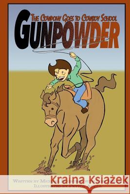 Gunpowder the Cowpony Goes to Cowboy School Lori Wilde Michael Rountree 9781540862693 Createspace Independent Publishing Platform - książka