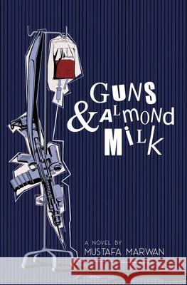 Guns & Almond Milk: A Novel  9781623711054 Interlink Publishing Group, Inc - książka