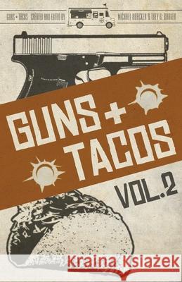 Guns + Tacos Vol. 2 Trey R. Barker William Dylan Powell James a. Hearn 9781643960715 Down & Out Books - książka