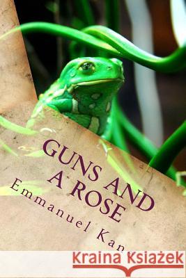 Guns and A Rose Kane, Emmanuel 9781978322684 Createspace Independent Publishing Platform - książka