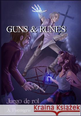 Guns and Runes: Juego de Rol de Magia Contemporánea Fuentegris 9781791567996 Independently Published - książka