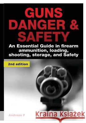 Guns Danger & Safety Andreas P 9781329125735 Lulu.com - książka