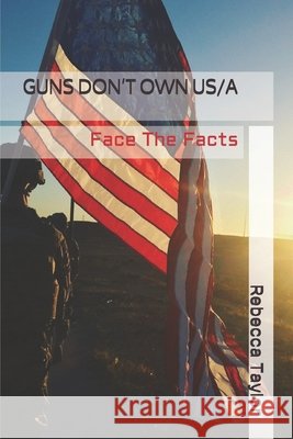 Guns Don't Own Us/A Taylor, Rebecca 9798663794893 Independently Published - książka