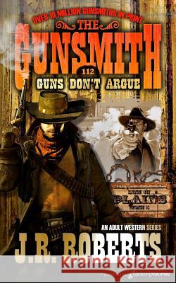 Guns Don't Argue J. R. Roberts 9781612327150 Speaking Volumes - książka