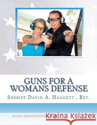 Guns for a Woman's Defense David A. Haggett 9781463760847 Createspace - książka