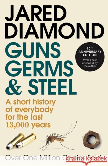 Guns, Germs and Steel: The MILLION-COPY bestselling history of everybody (20th Anniversary Edition) Jared Diamond 9780099302780 Vintage Publishing - książka