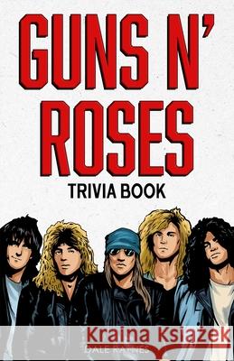 Guns N' Roses Trivia Book Dale Raynes 9781955149228 Bridge Press - książka