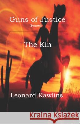 Guns of Justice: The Kin Leonard Rawlins 9781691629749 Independently Published - książka