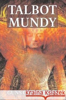 Guns of the Gods Talbot Mundy 9781984294258 Createspace Independent Publishing Platform - książka