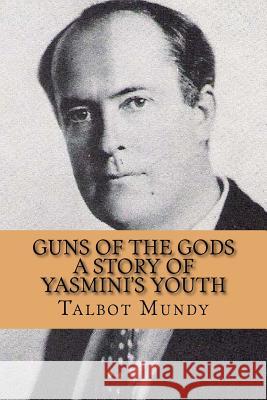 Guns of the Gods (A Story of Yasmini's youth) Abreu, Yordi 9781532821691 Createspace Independent Publishing Platform - książka