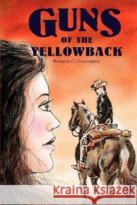 Guns Of The Yellowback Ronald Columbia 9780595215409 Writers Club Press - książka