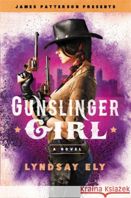 Gunslinger Girl Ely, Lyndsay 9780316555241 Jimmy Patterson - książka