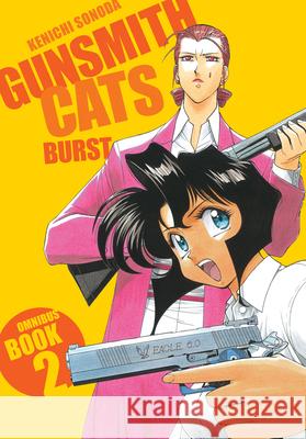 Gunsmith Cats: Burst Omnibus Volume 2 Kenichi Sonoda Kenichi Sonoda Studio Cutie 9781506746265 Dark Horse Manga - książka