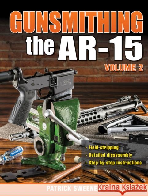 Gunsmithing the Ar-15, Vol. 2 Sweeney, Patrick 9781440238482 Gun Digest Books - książka
