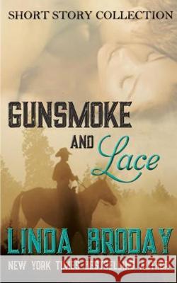 Gunsmoke and Lace Linda Broday 9781732319905 Epitaph Press - książka