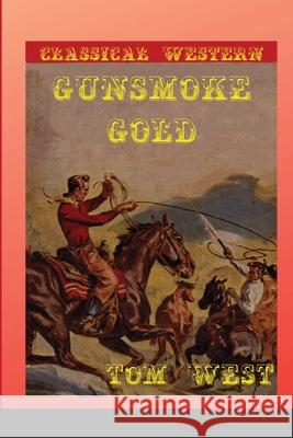 Gunsmoke Gold Tom West 9781716528330 Lulu.com - książka