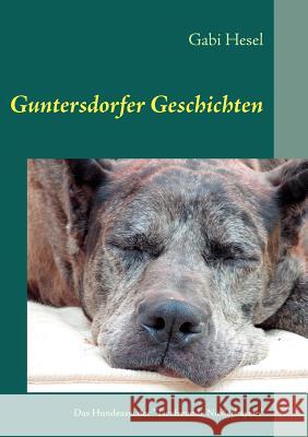 Guntersdorfer Geschichten: Das Hundeasyl der Tierfreunde Niederbayern Goldner, Colin 9783839138410 Books on Demand - książka