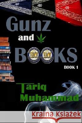 Gunz and Books book 1 Muhammad, Tariq 9781523209958 Createspace Independent Publishing Platform - książka