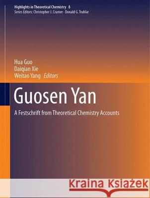 Guosen Yan: A Festschrift from Theoretical Chemistry Accounts Guo, Hua 9783662478448 Springer - książka