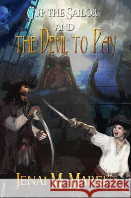 Gup the Sailor and the Devil to Pay Jenai M. Marek Geesey Patti 9780999123355 Mommashark Press - książka