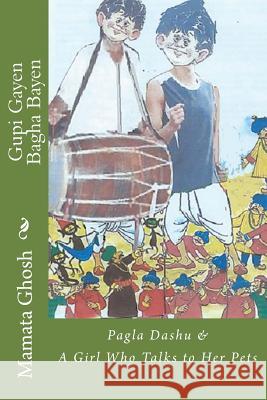 Gupi Gayen Bagha Bayen: Pagla Dashu & A Girl Who Talks to Her Pets Ghosh, Parames 9781518802799 Createspace - książka