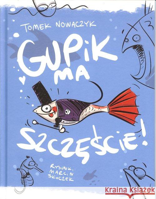 Gupik ma szczęście Nowaczyk Tomek 9788365183026 Bookflow - książka