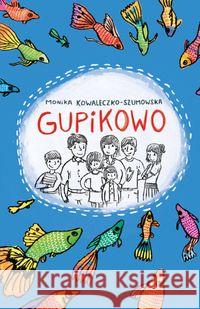 Gupikowo Kowaleczko-Szumowska Monika 9788375512076 BIS - książka