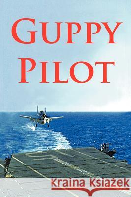Guppy Pilot Roger Smith 9781467033183 Authorhouse - książka