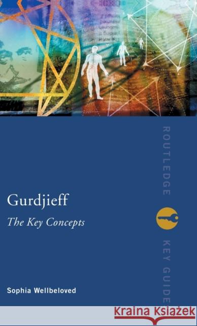 Gurdjieff: The Key Concepts Sophia Wellbeloved 9780415248976 Routledge - książka