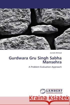 Gurdwara Gru Singh Sabha Mansehra Ahmad, Junaid 9783845439075 LAP Lambert Academic Publishing - książka