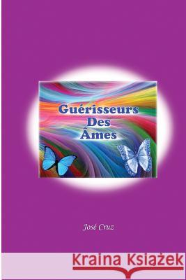 Guérisseurs Des Âmes Cruz, Jose 9781475044751 Createspace - książka