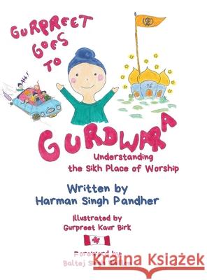 Gurpreet Goes to Gurdwara: Understanding the Sikh Place of Worship Harman Singh Pandher Gurpreet Kaur Birk 9780228830320 Tellwell Talent - książka