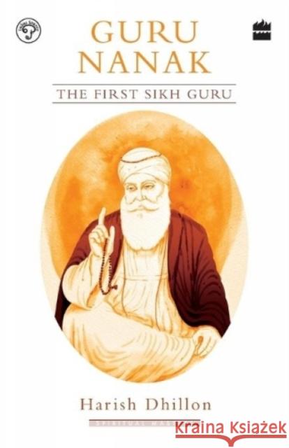 Guru Nanak: The First Sikh Guru Harish Dhillon 9789353576301 Harper India - książka