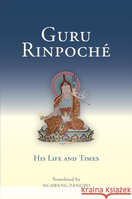 Guru Rinpoche: His Life and Times Ngawang Zangpo 9781645473480 Shambhala Publications Inc - książka