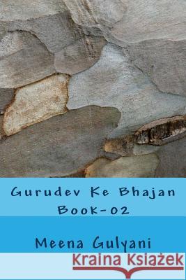 Gurudev Ke Bhajan: Book-02 Meena Gulyani 9781514261644 Createspace - książka