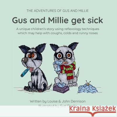 Gus and Millie get sick: Gus and Millie get sick Louise Dennison John Dennison Suzi Devlin 9781763698420 Louise Dennison - książka