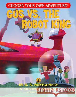 Gus vs. the Robot King R. a. Montgomery 9781937133443 Chooseco - książka