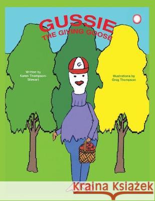 Gussie the Giving Goose Karen Thompson-Stewart, Greg Thompson 9781413449044 Xlibris Us - książka