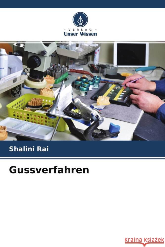 Gussverfahren Shalini Rai Shalya Raj Vineeta Nikhil 9786204765167 Verlag Unser Wissen - książka