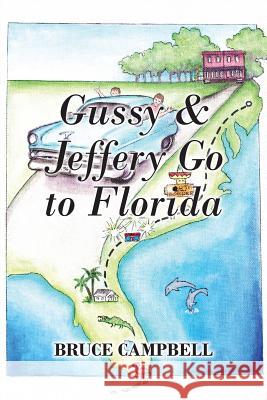 Gussy & Jeffery Go to Florida Bruce Campbell (Marysville School District) 9781478786610 Outskirts Press - książka