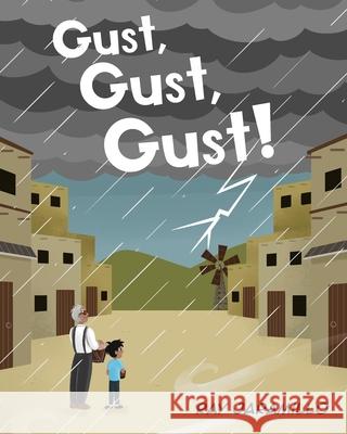 Gust, Gust, Gust! Ray Jaramillo 9781662424670 Page Publishing, Inc. - książka