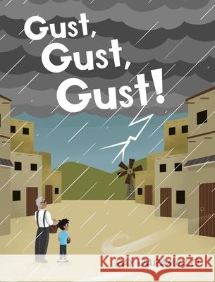 Gust, Gust, Gust! Ray Jaramillo 9781662437830 Page Publishing, Inc. - książka