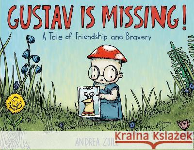 Gustav Is Missing!: A Tale of Friendship and Bravery Andrea Zuill 9780593487488 Random House Studio - książka