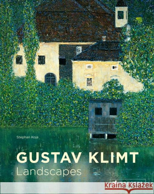 Gustav Klimt: Landscapes Stephan Koja 9783791385440 Prestel - książka