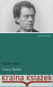 Gustav Mahler Adler, Guido 9783954556236 dearbooks - książka