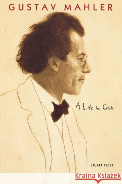 Gustav Mahler: A Life in Crisis Feder, Stuart 9780300170344 Yale University Press - książka
