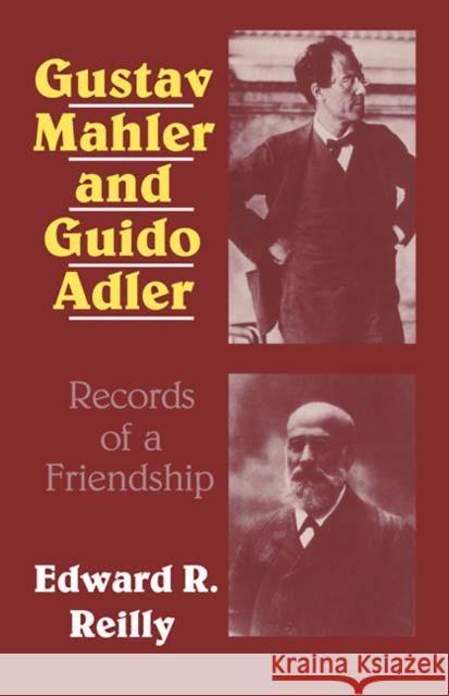 Gustav Mahler and Guido Adler: Records of a Friendship Reilly, Edward R. 9780521107396 Cambridge University Press - książka