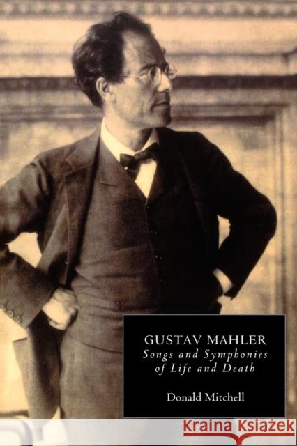 Gustav Mahler: Songs and Symphonies of Life and Death. Interpretations and Annotations Mitchell, Donald 9780851159089 Boydell Press - książka